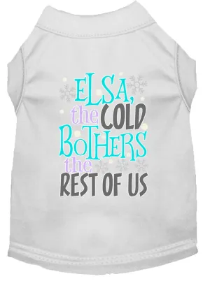 Elsa, The Cold Screen Print Dog Shirt White Xl